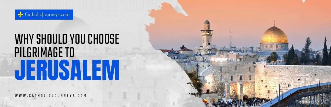 featured-image-of-Catholic-Journey pilgrimage to jerusalam