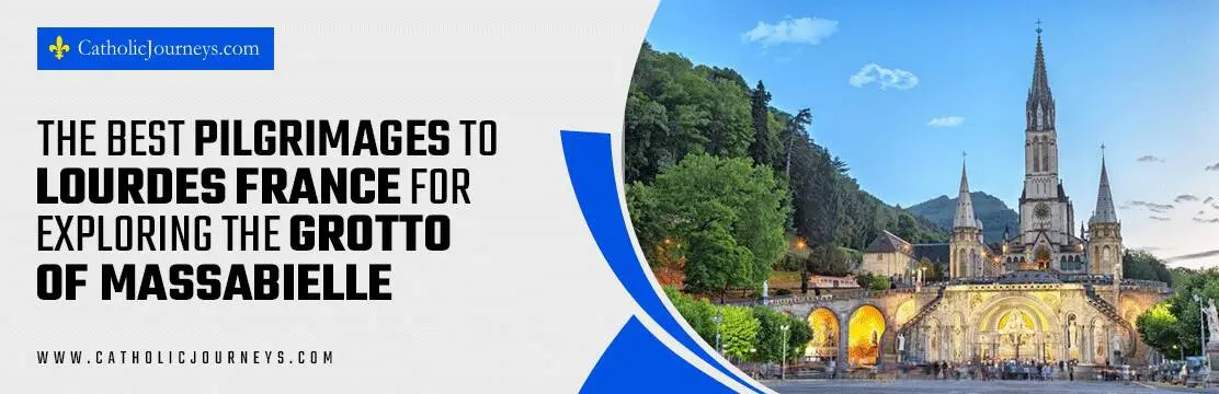 pilgrimages to lourdes france
