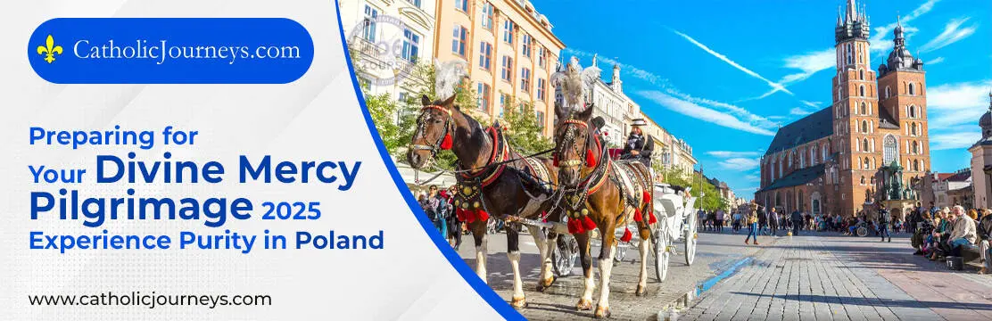 2. Preparing for Your Divine Mercy Pilgrimage 2025 – Experience Purity in Poland