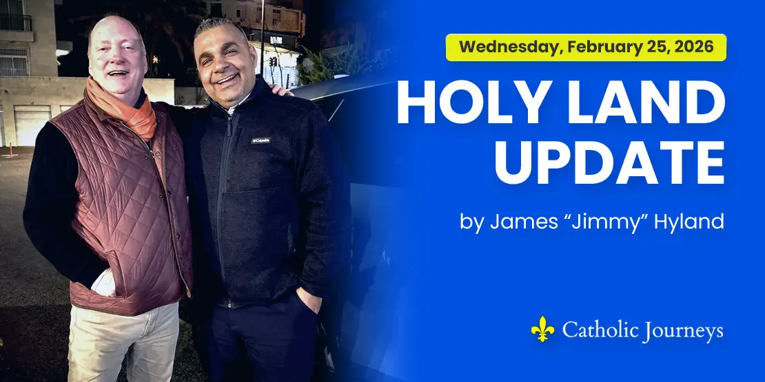 Holy Land Update featured image, Wednesday, February 25, 2026